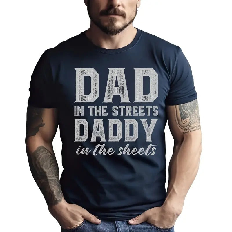 Dad In The Streets Daddy In The Sheets Shirt, Retro Dad Shirt, Cool Dad, Funny Mens Gift, Father's Day Gift, Classic Unisex T-Shirt, Short Sleeve Tee Shirt, Cool Gifts For Men, Gifts For Birthday