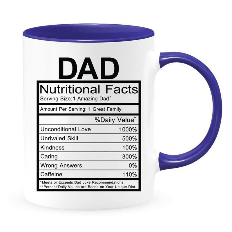 Dad Nutritional Facts Mug, Father Funny Coffee Mug, Dad Cute Gift Idea, Daughter From Gift Dad Mug, Daddy Gift, Father's Day Gift, Novelty Coffee Mug, Gifts For Men Male, 11 15oz Ceramic Cup, Gifts For Men