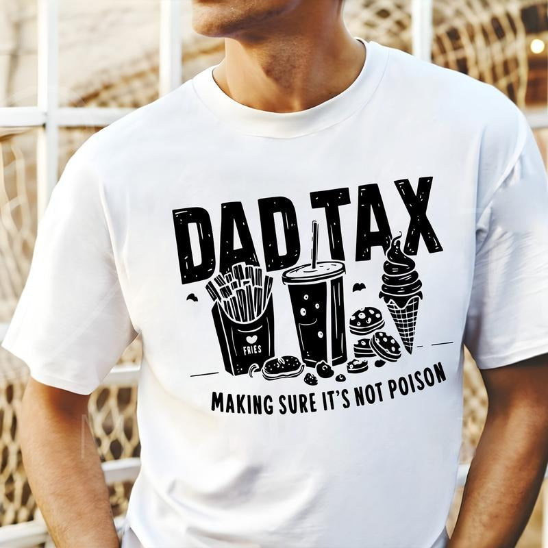 Dad Tax Making Sure Shirt Funny, Dad Tax Shirt, Make Sure It's Not Poison Shirt, Fathers Day Gifts
