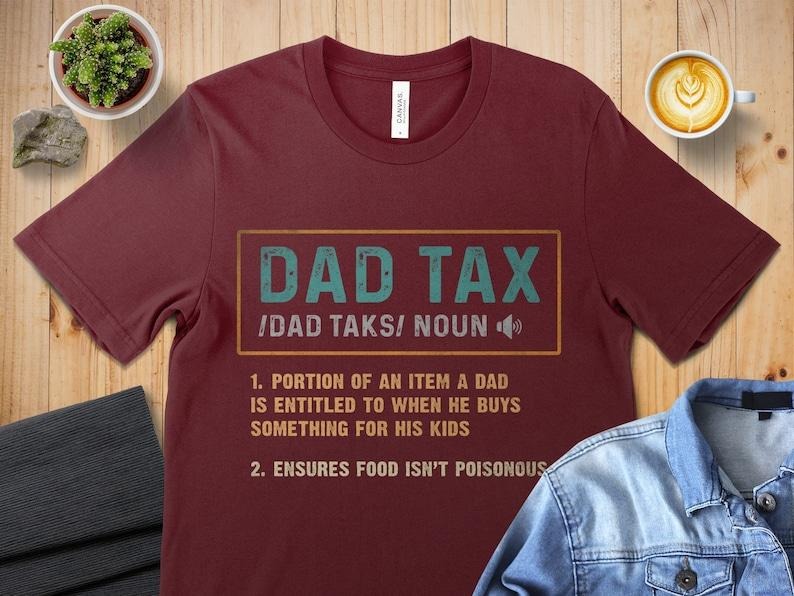 Dad Tax Shirt, Dad Tax Definition, Father Gift Idea, Dad Life Shirt, Father's Day Gift, Dad Life Shirt, Father Day Shirt, Funny Dad Gift Hoodie, T-shirt and sweater