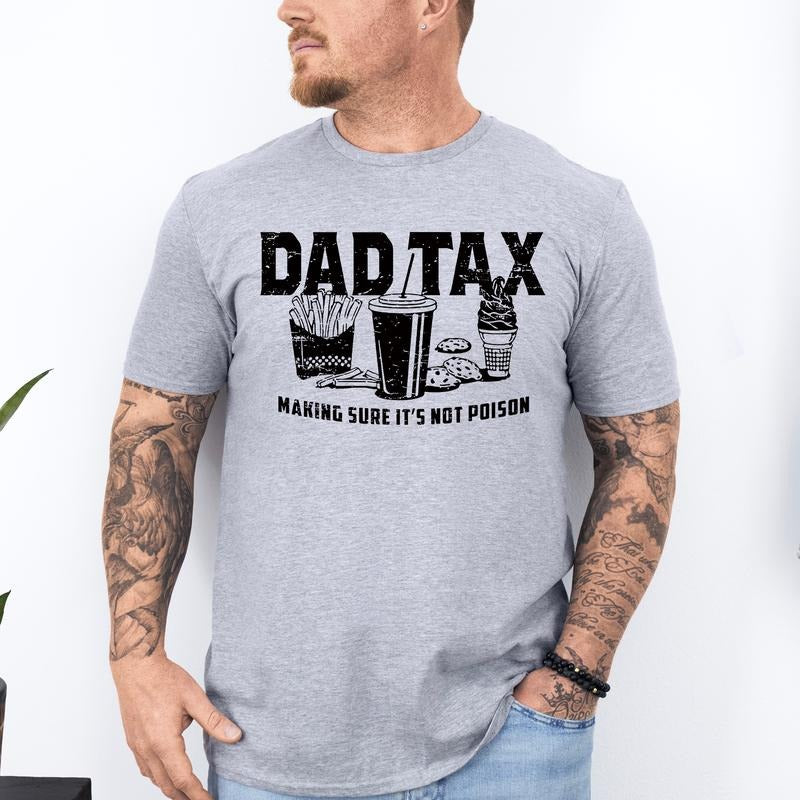 Dad Tax, Funny, Father's Day, Husband, Guy Gift, Soft Style T-Shirt, Soft Style Tee, Men's Graphic Tshirt
