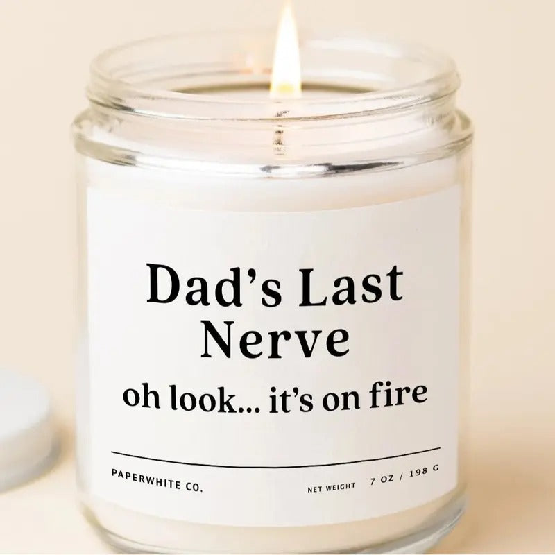 Dad's Last Nerve, Dad Gift From Daughter Funny Gift For Dad Husband Gift Fathers Day Candle Dad's Last Nerve Candle Aroma Decor