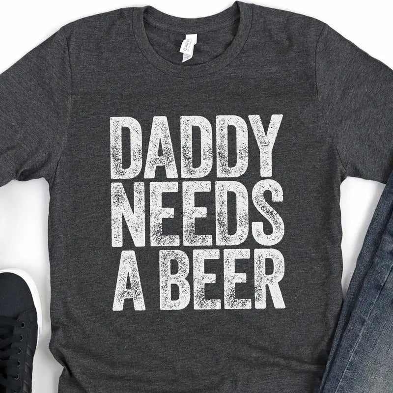 Daddy Needs A Beer T-shirt - Funny Mens Drinking Dad Shirt - Vintage Alcohol Lover Father Tshirt Gift For Father's Day Christmas Birthday T-shirt, sweater and Hoodiestyle{n002}2