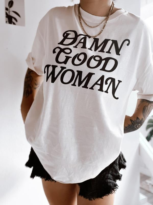 Damn Good Woman Tee Feminist Girl Power Shirt Feminism Equality Western Graphic Tee Trendy Graphic Tee