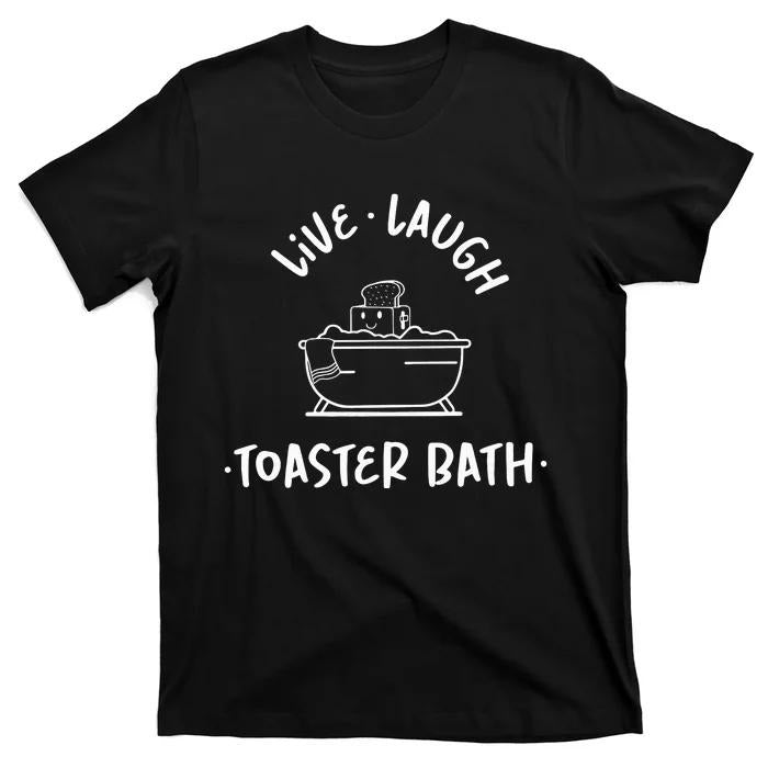 Dark Humor Shirts, Live Laugh Toaster Bath T-Shirt Menswear Casual Cotton
