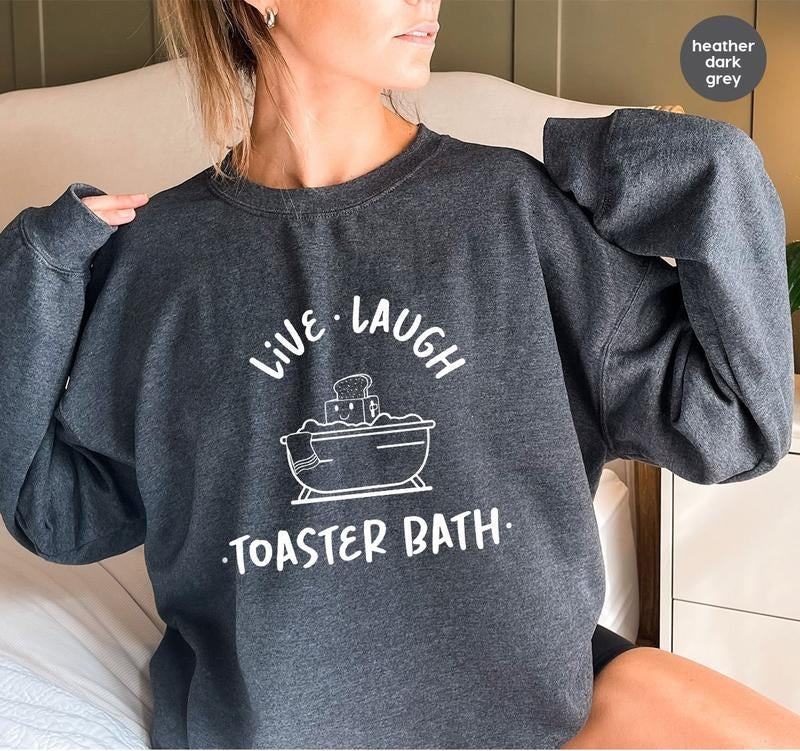 Dark Humor Sweatshirt Funny Long Sleeve T-shirts Gift For Her Sarcastic Girls Outfit Toaster Bath Hoodies And Sweaters Humorous Outfit  sweater and hoodie