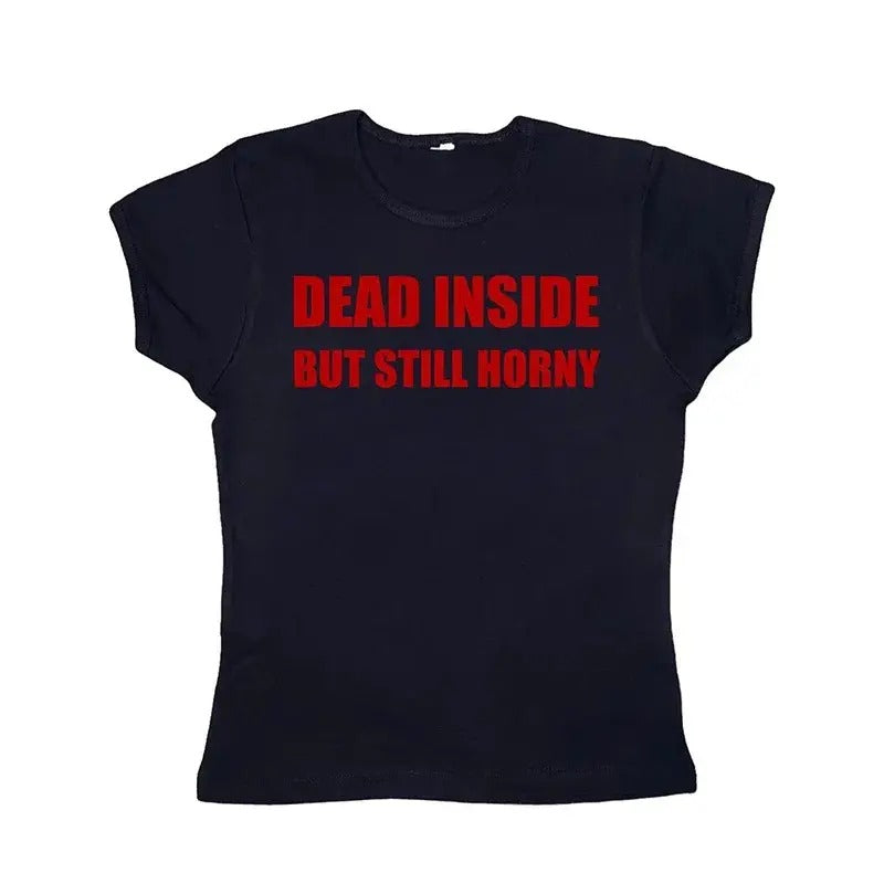 Dead Inside But Still Horny Baby Tee, Retro Gothic Streetwear Shirt, Casual Punk Streetwear, Grunge T-shirt, Y2k Clothes Gothic Emo Girl, Women Fitted T-Shirt