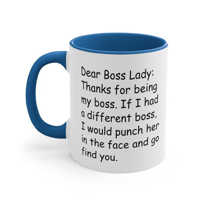 Dear Boss Lady, Thanks For Being My Boss, If I Had A Different I Would Punch Her Mug, Funny Coworker Coffee Mug, Gift For Women, 11 15oz Ceramic Tea Cup