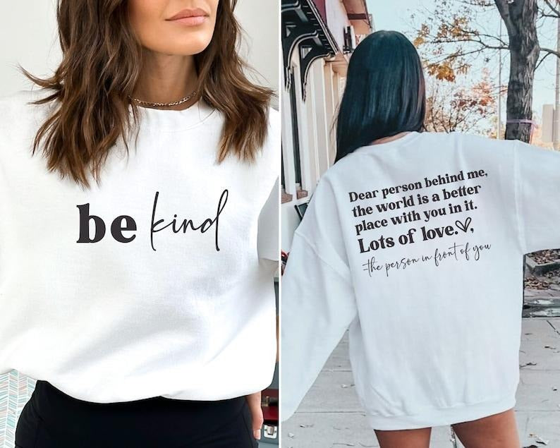 Dear Person Behind Me Front And Back Sweatshirt, Inspirational Hoodie, Aesthetic Be Kind, Mental Health, Tomorrow Needs You T-shirt, sweater and Hoodie 2 sides