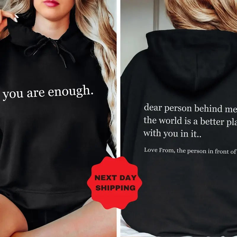 Dear Person Behind Me Front and Back Sweatshirt, Aesthetic Hoodie,You Are Enough Hoodie,Inspirational Shirt,Be Kind Sweatshirt,Mental Health