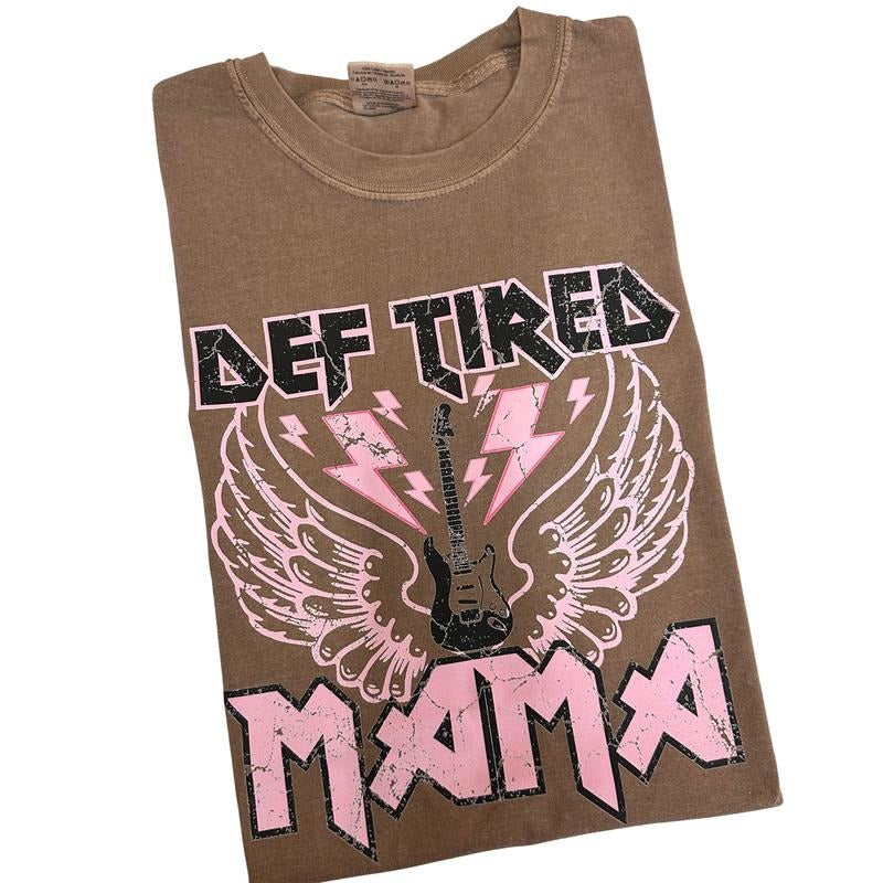 Def Tired MAMA Comfort Colors T-Shirt