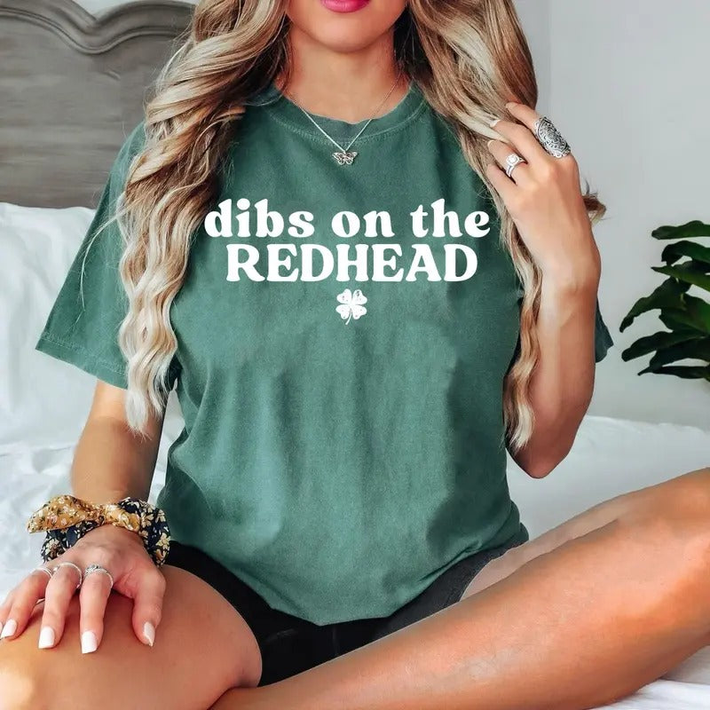 Dibs On The Redhead Shirt, The Perfect St. Patrick’s Day Comfort Colors Shirt, Irish Celebration for St Patty Shirt