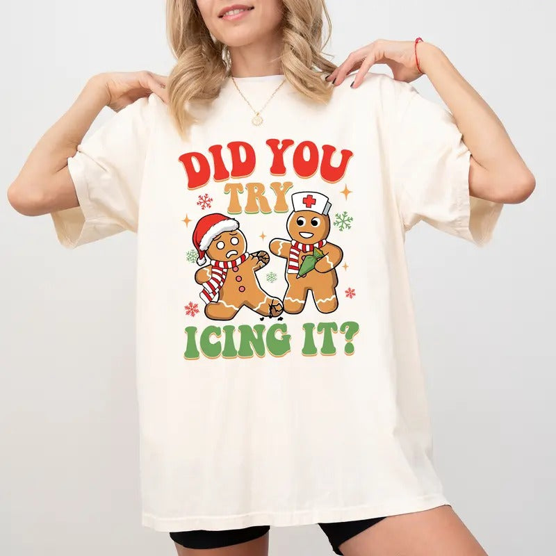 Did You Try Icing It Comfort Colors Shirt, Funny Nurse Christmas Graphic Tee, Healthcare Worker Holiday Unhinged Tees