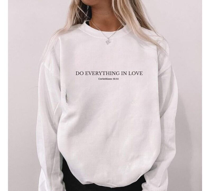 Do Everything in Love Christian Hoodie, Corinthians 16:14 Sweatshirt, Inspirational Bible Verse T-shirt, sweater and Hoodie