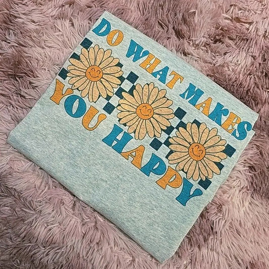 Do what makes you happy - Graphic Tee