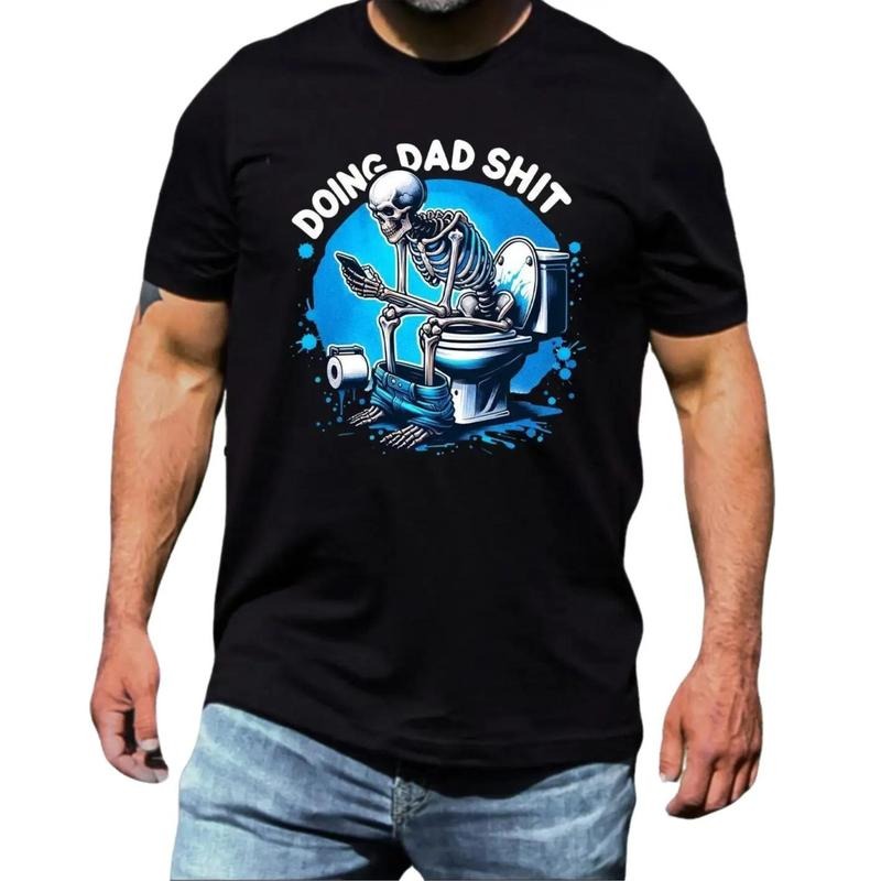 Doing Dad Shit Shirt, Funny Shirt For Dad, Dad Always in the Bathroom, Snarky Skeleton Shirt, Step Dad Shirt, Dad Life Shirt, Fathers Day Gift