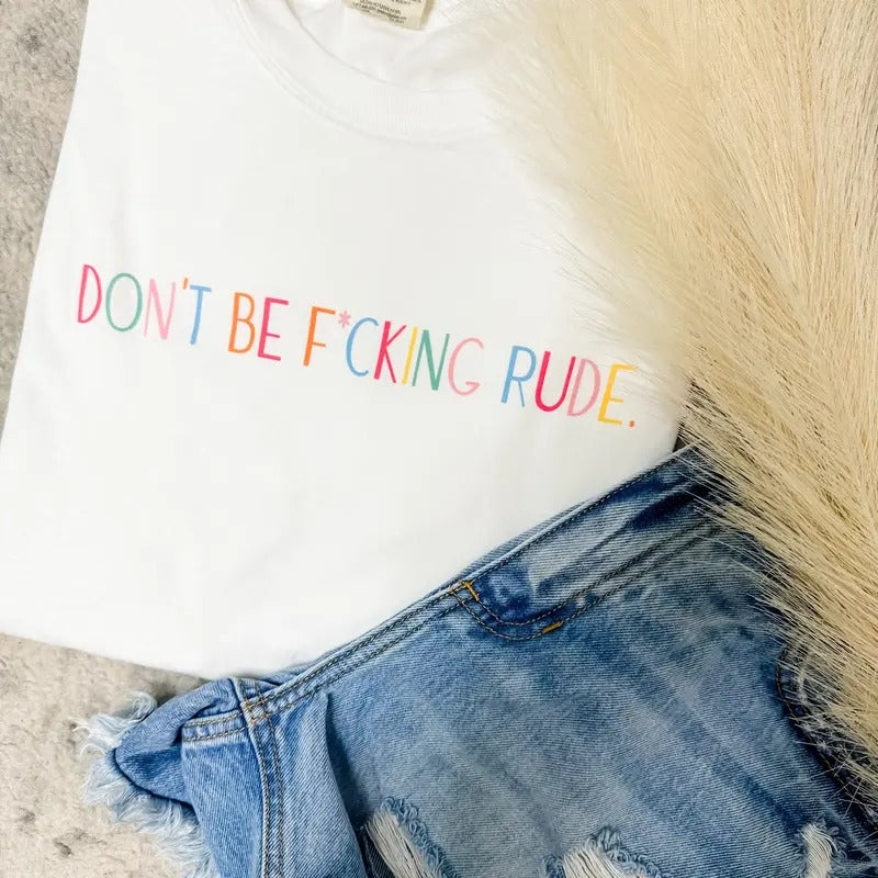 Don't Be Rude Graphic Tee