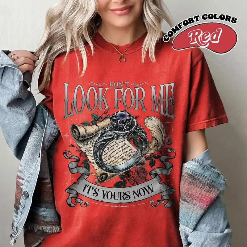 Don't Look For Me It's Your Now T-Shirt | Fourth Wing Series | Dragon Rider | Bookish Tee Gift For Book Lover | Fantasy book