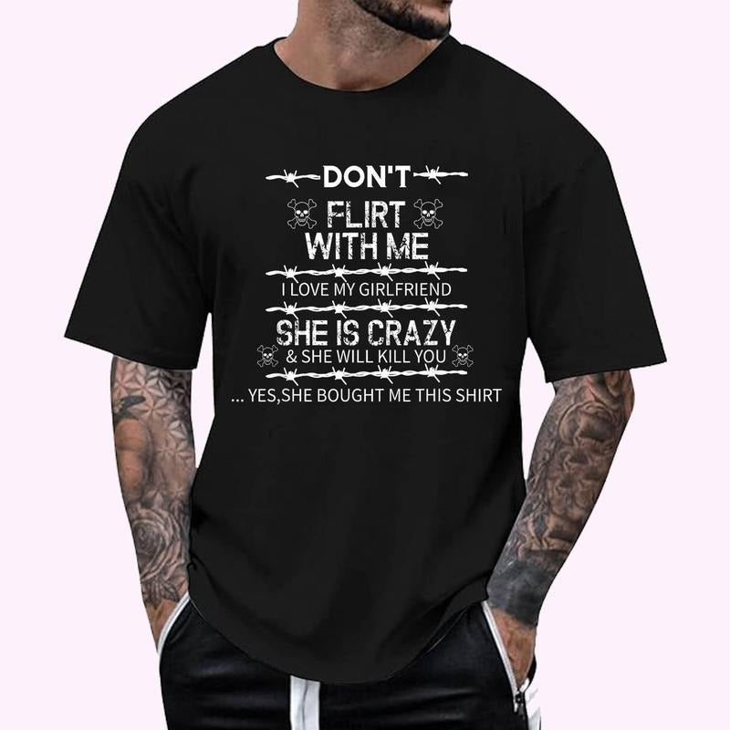 Don't flirt with me I love my girlfriend she is crazy Gift T-Shirt - Men's Regular Fit Letter Graphic Round Neck Tee, Casual Short Sleeve, Crew Neck Shirt for Summer, Fashion Men's Top for daily Wear, Graphic Tees