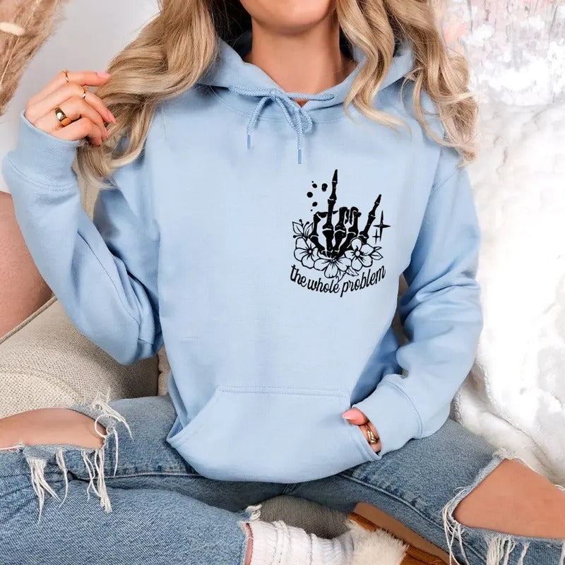 Dont Be Part Of The Problem Be The Whole Problem Hoodie, Funny Adult Humor Skeleton Skull Woman, Gift For Her, Sarcastic Mom Hoodie T-shirt, sweater and Hoodie