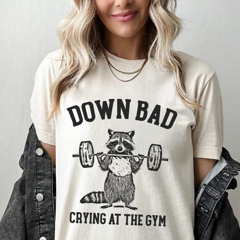Down Bad Crying At The Gym Racoon Meme Shirt Funny Workout Gym Tshirt Weightlifting Women Down Bad Crying Sweater Gift For Girlfriend Hoodie, T-shirt and sweater