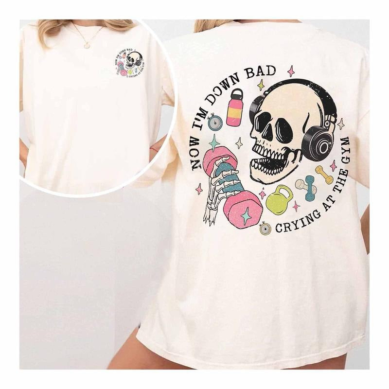 Down Bad Crying At The Gym Shirt Ts Inspired Funny Skeleton Workout Gymer Tshirt Girl Skeleton Weightlifting Funny Ts Gift For Girlfriend Hoodie, T-shirt and sweater
