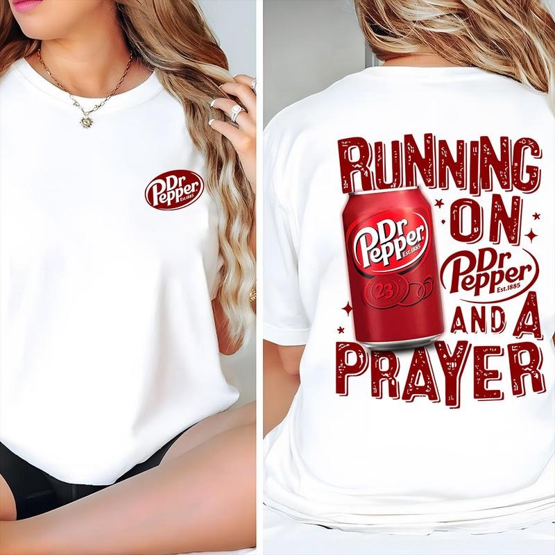 Dr. Pepper T-Shirt Running On Dr.Pepper And A Pray, Sarcastic Graphic Tee, Unisex Classic Cotton Tee with a Two-Sided Graphic Print in All Sizes, For Men, For Women