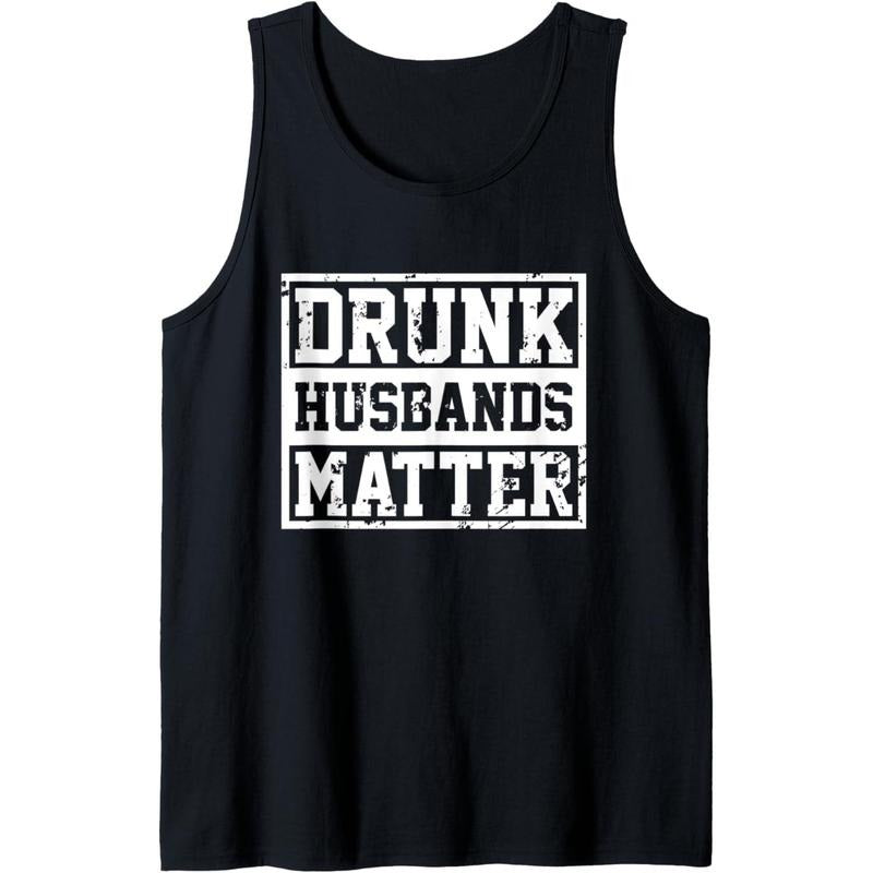 Drunk Husbands Matter Funny Drinking Beer Wife Gift Tank Top Made in USA