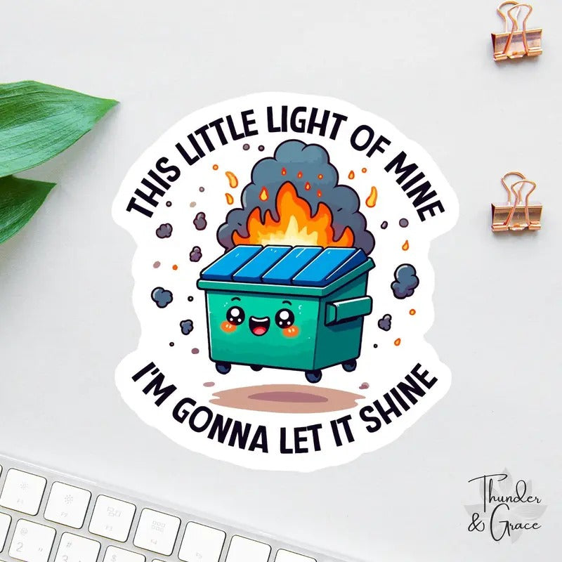 Dumpster Fire Sticker, This Little Light Of Mine, Anxiety Sticker, Sarcastic Sticker, Funny Laptop Decal, Car Decals For Women
