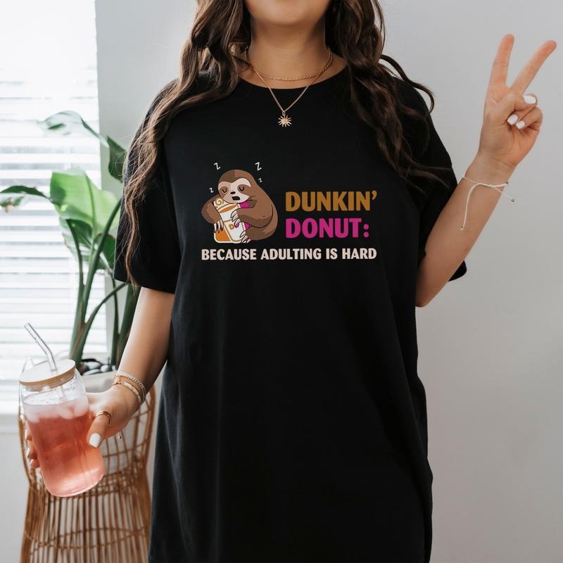 Dunkin' Donut Tee Because Adulting Is Hard Sloth Funny Shirt