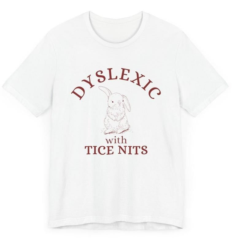 Dyslexic With Tice Nits, Funny Dyslexia Shirt, Frog T Shirt