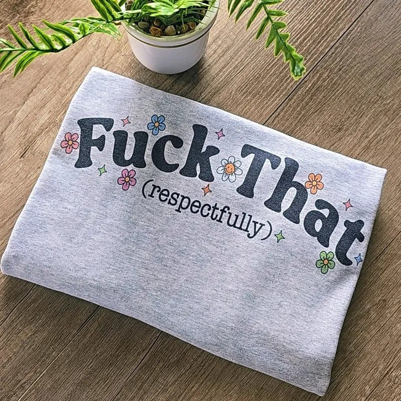 Ef that Respectfully Graphic Tee, Unisex Fit