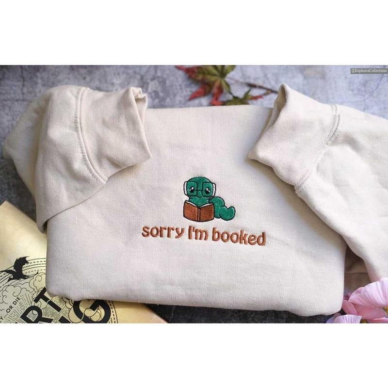 Embroidered Sorry I'm Booked Bookworm Sweater, Hoodie, Tee Shirt, Bookish Oversized Cozy Reading, Gift for Book Lover Readers , Global Trending Outfits