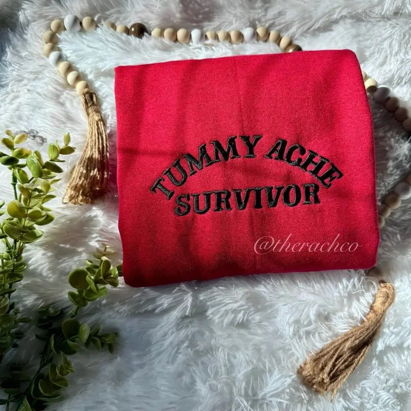 Embroidered Sweatshirt, Tummy Ache Survivor, Embroidered Pullover
