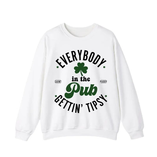 Everybody In The Pub Getting Tipsy St. Patrick's Day Sweatshirt, Funny St Patrick's Day Sweatshirt, St. Patrick's Day Gift, Trendy Sweatshirt