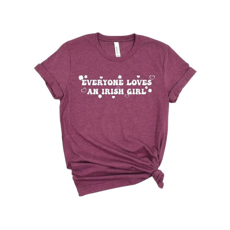Everyone Loves An Irish Girl Shirt, St. Patrick's Day Shirt, Celebrity Inspired Baby Tee, Irish Girl Tee, St Pattys Day Gift, Gift For Women, Gifts For St Patrick's Day, Unisex Short Sleeve Tee T-Shirt Fit Top