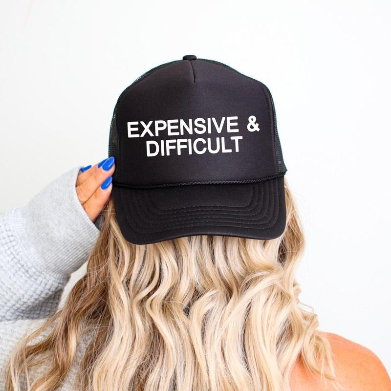 Expensive & Difficult, Sassy, Funny, Black Snapback Trucker Hat, Sassy Graphic Otto Hats