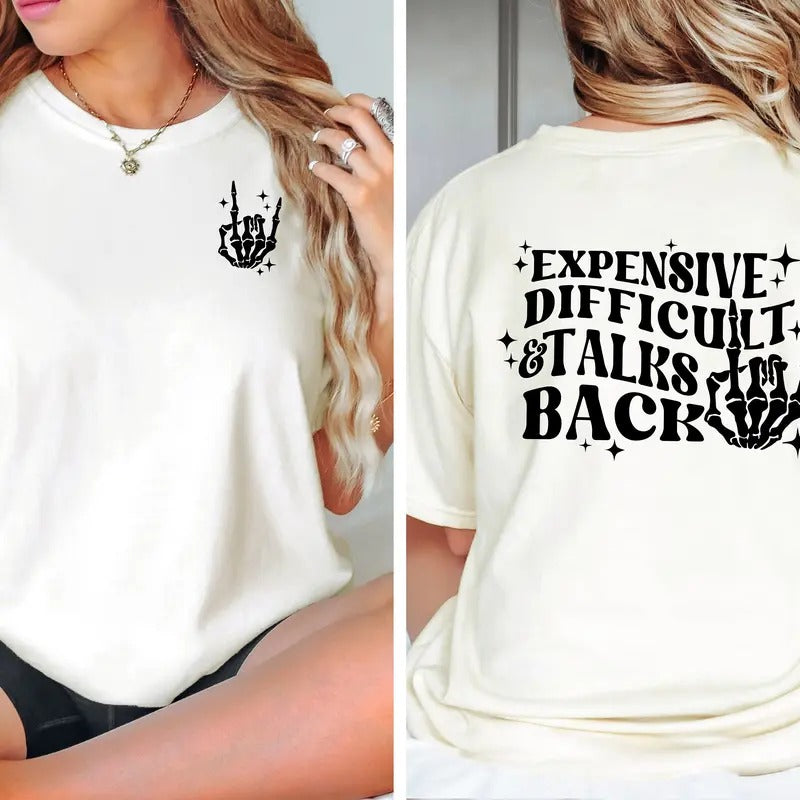 Expensive Difficult And Talks Back T-shirt Trendy Women's T Shirt Funny Shirt Sarcastic Shirt Funny Quotes Shirt Gift For Mom
