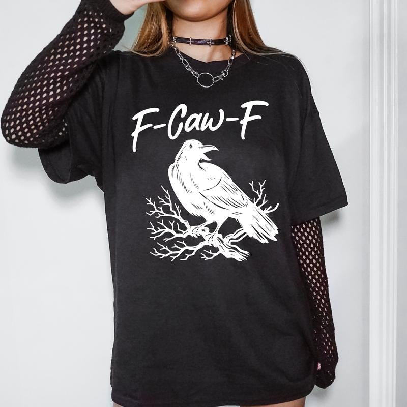 F Caw F, Raven, Crow, Funny, Trending, Vulgar, Crude, Halloween, Goth, Witch, Spooky, Graphic Tee, Black Tshirt, Cotton Tshirt, Witch, Spooky, Ghost, Women's Graphic Tee