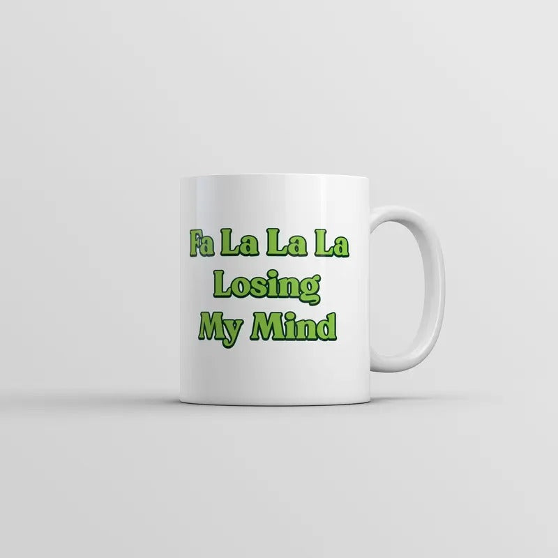 Fa La La La Losing My Mind Mug Funny Sarcastic Christmas Carol Novelty Coffee Cup-11oz Funny Coffee Mugs Ceramic Printed Drinkware Cup