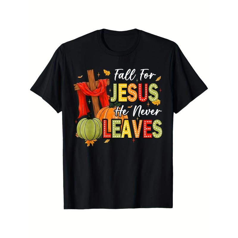 Fall For Jesus He Never Leaves Autumn Religious Christian Printed T-shirt Comfortable Breathable, Casual Short Sleeve, Daily Wear, All Season, Black Men Made in USA