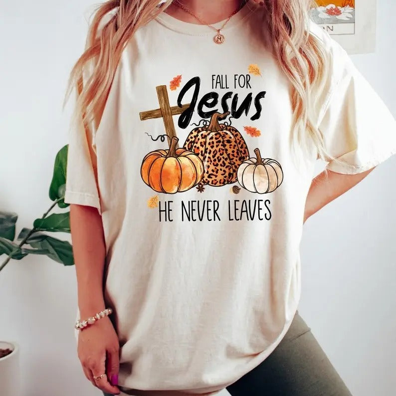 Fall Sweatshirt, Fall For Jesus He Never Leaves Shirt, Fall For Jesus Shirt, Jesus Hoodie, Autumn Shirt, Thanksgiving Sweatshirt