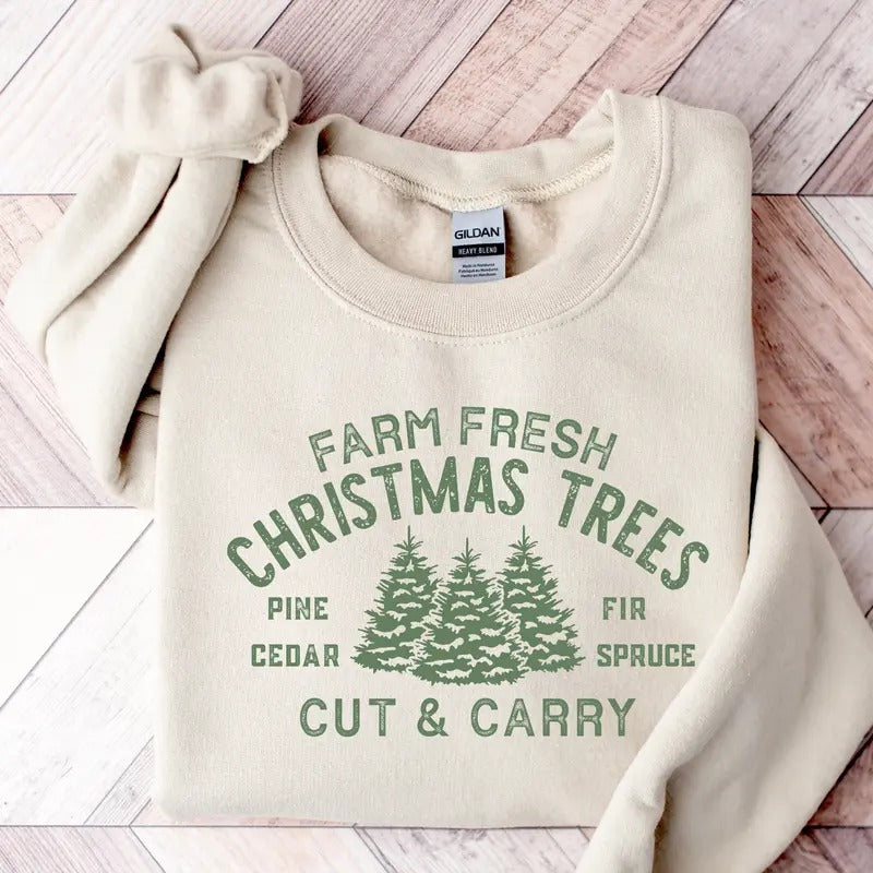 Farm Fresh Christmas Trees Sweatshirt, Christmas Sweatshirt, Women Christmas Hoodie, Holiday Hoodie, Funny Christmas Sweater,Christmas Women