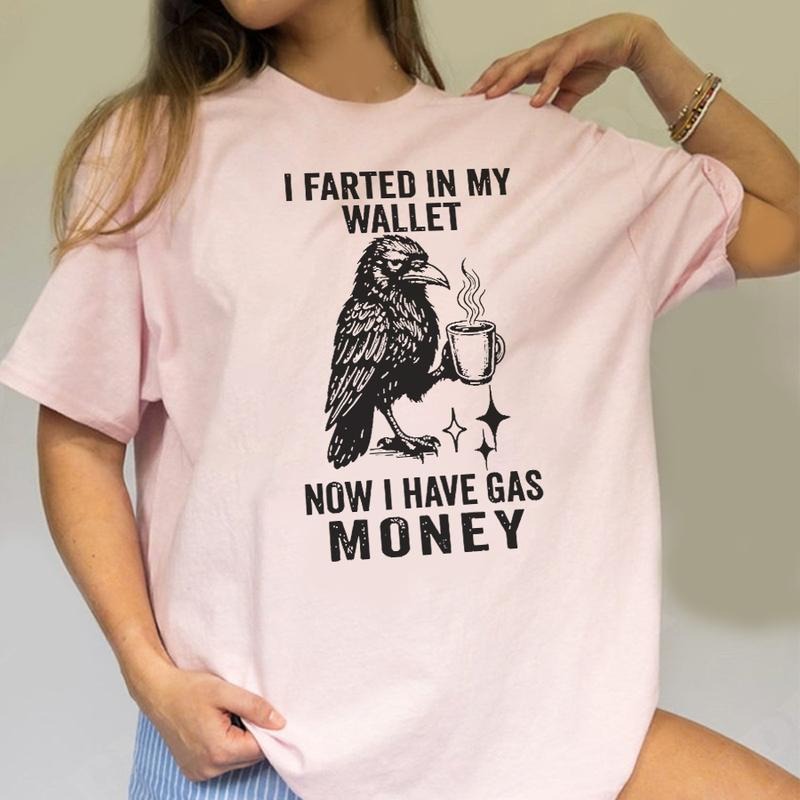 Farted Crow Funny Shirt, I Farted in My Wallet Now I Have Gas Money Hoodie, Meme Unwearable Tee