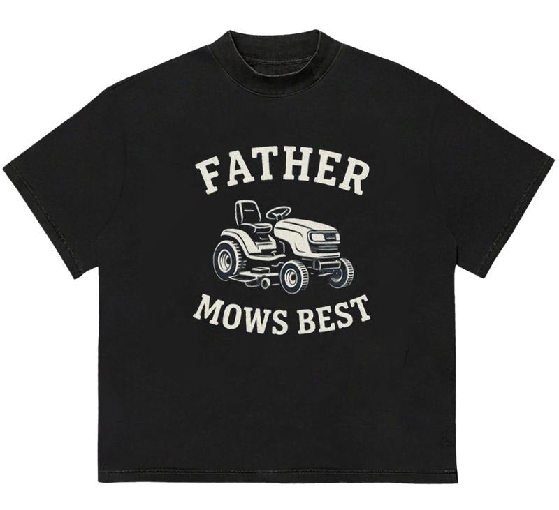 Father Mows Best T-Shirt Perfect for Active Days and Casual Style Streetwear Graphic