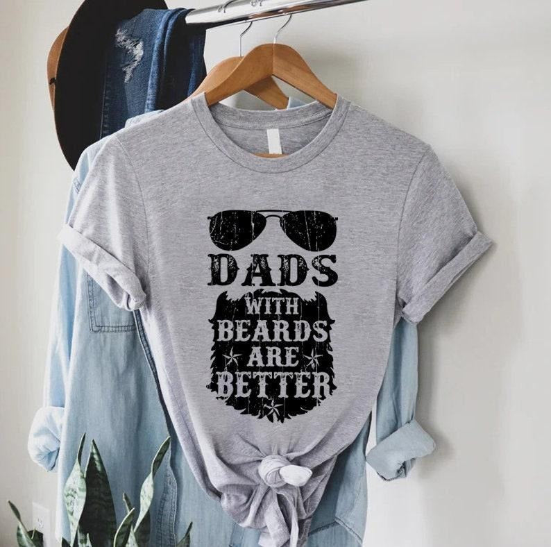 Father's Day Gifts Funny Dad T Shirt Hoodie Sweater, Dads With Beards Are Better Shirt, Funny Fathers Day Gift For Dad, Gift for Dad, Cool Dad Shirt, New Dad Gift from Daughter