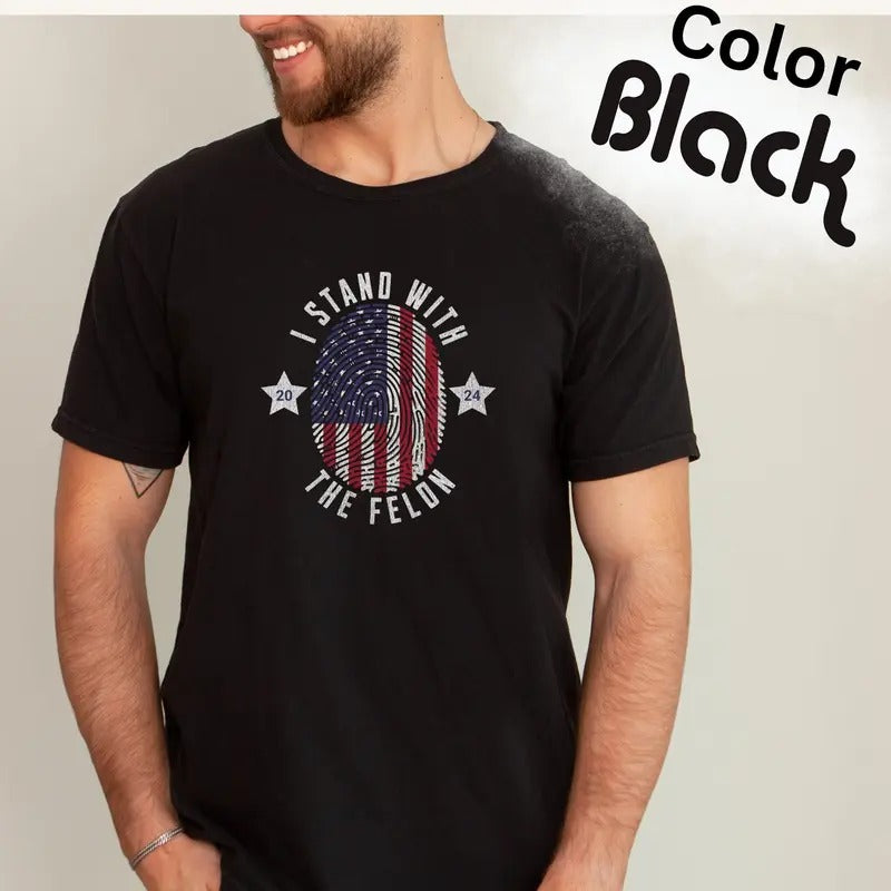 Felon for President, 2024, Conservatives Shirt, Patriot Shirt, Anti Democrat Shirt, USA Flag Shirt