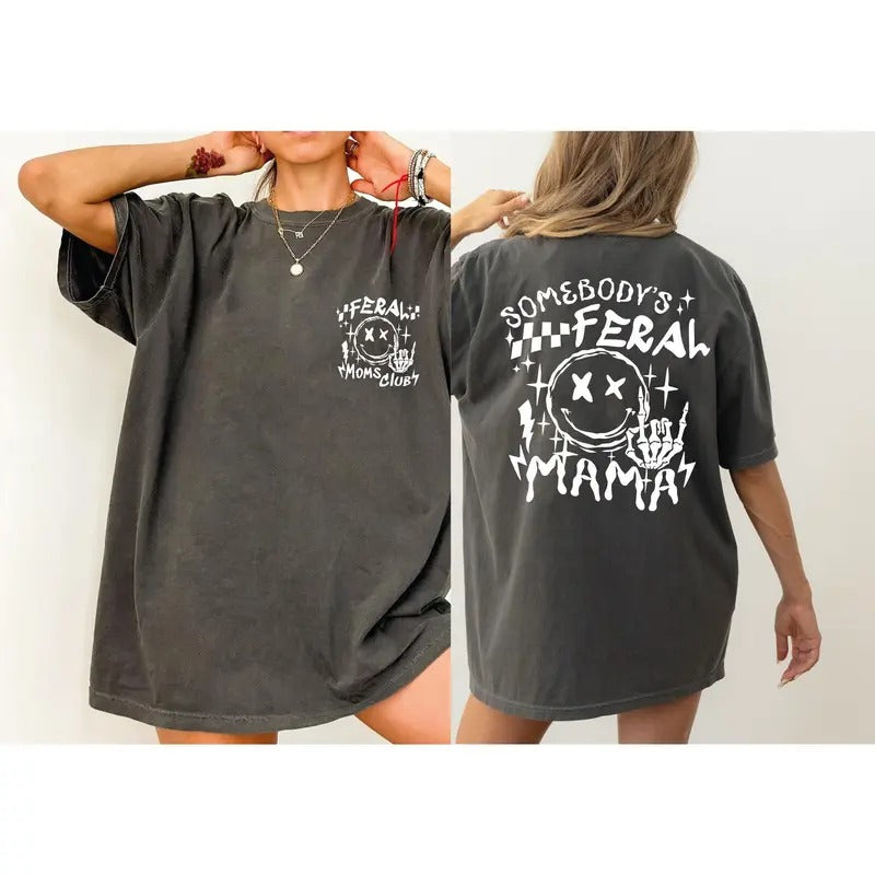 Feral Mama Comfort Colors Shirt Somebody's Feral Mama Shirt Funny Mommy Shirt Mother's Day Gift Cool Moms Tee New Mama Gift Ls824
