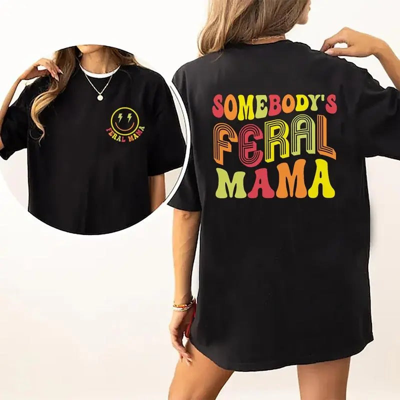 Feral Mama Shirt, Mom Life Tee, Cool Moms Graphic Printed Short Sleeve, Cotton Fabric Comforts Shirt For Women, Women's Tops, Mother's Day Gift, Mom Birthday's Gift, Womenswear, Cotton Fabric Relaxed Fit Chic Style, gift for friends