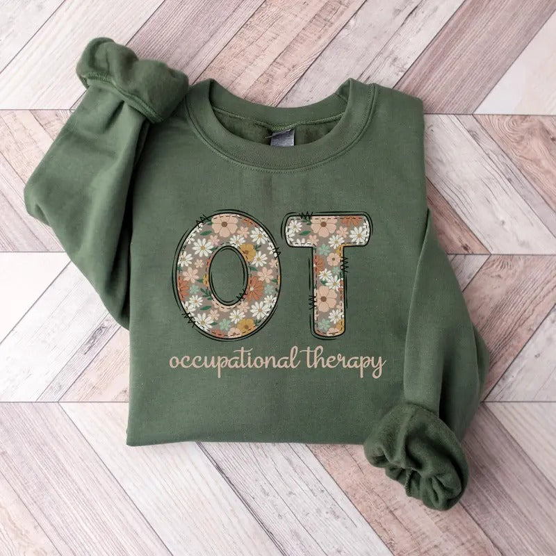 Floral Occupational Therapist Sweater, OT Gifts, Future OT Therapist Graduation Gift, OTA Crewneck Cota Tee Casual Classic Collar Cotton Fabric Knit Menswear Apparel